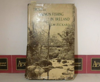 Pickard, F.W.:  Trout and Salmon fishing in Ireland. 