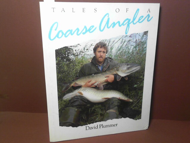 Plummer, David:  Tales of a Coarse Angler. 