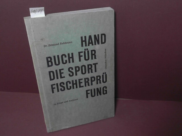 Rehbronn, Edmund:  Handbuch fr die Sportfischerprfung in Frage und Antwort. 