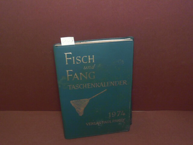 Colas, Hans:  Fisch und Fang Taschenkalender - Merk- und Nachschlagebuch fr Sportfischer. 11.Jahrgang 1974. 