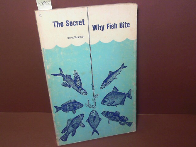 Westman, James:  The secret why fish bite. 