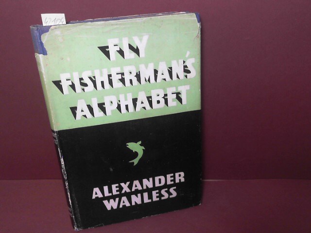 Wanless, Alexander:  Fly Fisherman`s Alphabet. 
