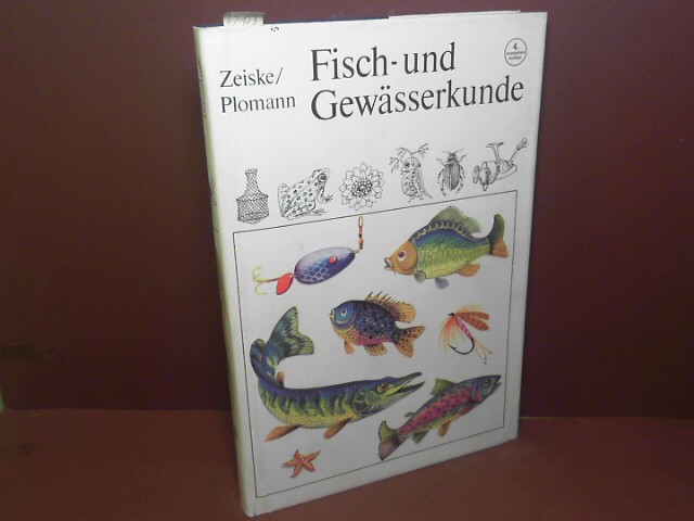 Zeiske, Wolfgang und Jrgen Plomann:  Fisch- und Gewsserkunde - Ein Nachschlagewerk fr Angelsportler. 