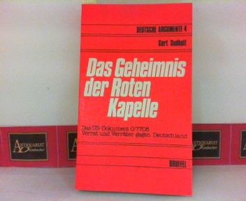 Sudholt, Gert:  Das Geheimnis der Roten Kapelle - Das US-Dokument 0/7708. Verrat und Verrter gegen Deutschland. (= Deutsche Argumente, 4). 
