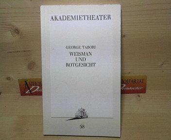 Tabori Georgi:  Weisman und Rotgesicht - Ein jdischer Western. (= Programmbuch Nr.58, Burgtheater Wien - 23.03.1990). 