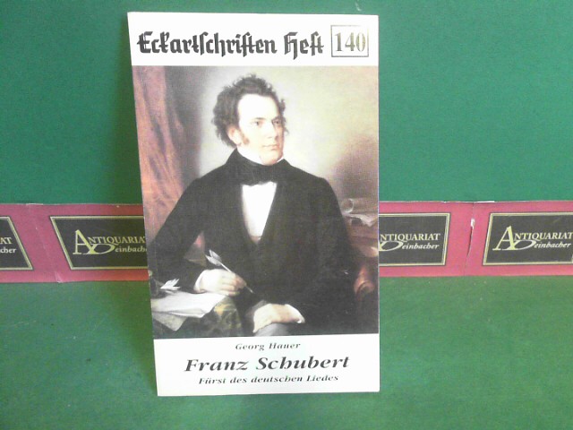 Hauer, Georg:  Franz Schubert - Frst des deutschen Liedes. (= Eckartschriften Band 140). 