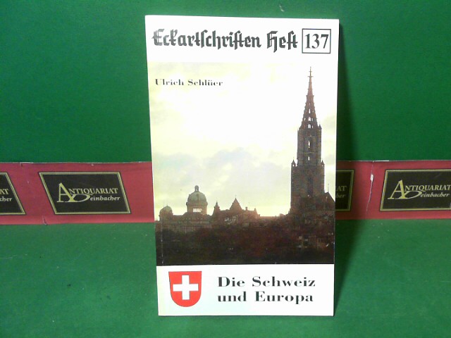 Schler, Ulrich:  Die Schweiz und Europa. (= Eckartschriften Band 137). 