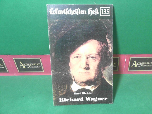 Richter, Karl:  Richard Wagner. (= Eckartschriften Band 135). 