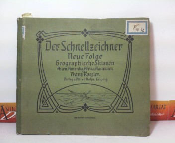 Rösler Franz:  Der Schnellzeichner - Neue Folge. Geographische Skizzen: Asien, Amerika, Afrika, Australien. 