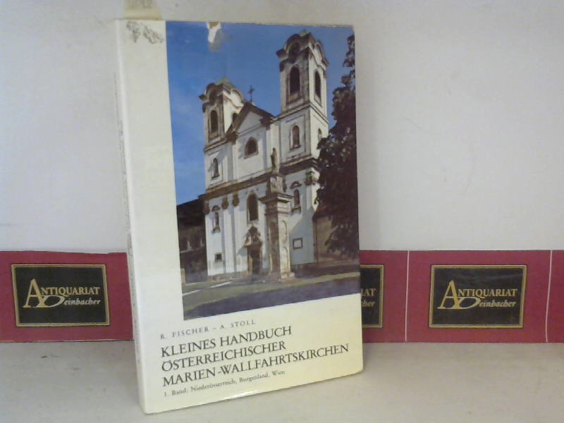 Fischer, R. und A. Stoll:  Kleines Handbuch sterreichischer Marien-Wallfahrtskirchen - 1.Band: Niedersterreich, Burgenland, Wien. 