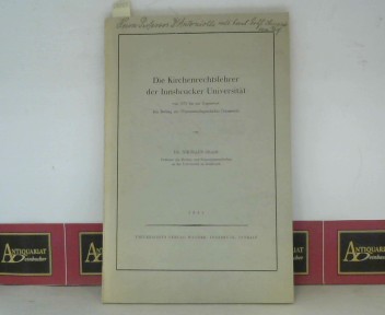 Die Kirchenrechtslehrer der Innsbrucker Universität von 1672 bis zur Gegenwart - Ein Beitrag zur Wissenschaftsgeschichte Österreichs. (= Veröffentlichungen des Museum Ferdinandeum, Band 31).