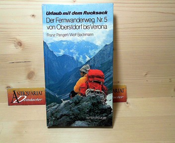 Pangerl, Franz und Wolf Bachmann:  Der Fernwanderweg Nr. 5 von Oberstdorf bis Verona. - Urlaub mit dem Rucksack. 