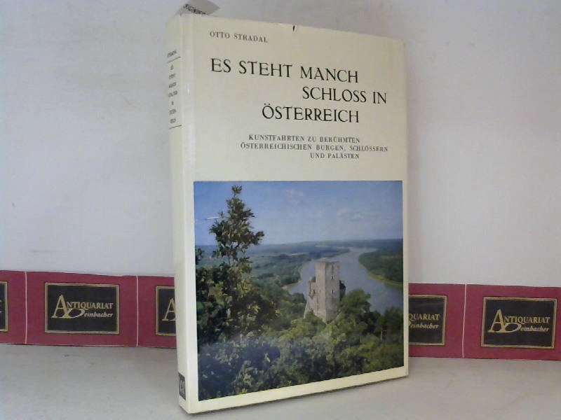 Stradal, Otto:  Es steht manch Schlo in sterreich - 37 Kunstfahrten zu berhmten sterreichischen Burgen, Schlssern und Palsten. 