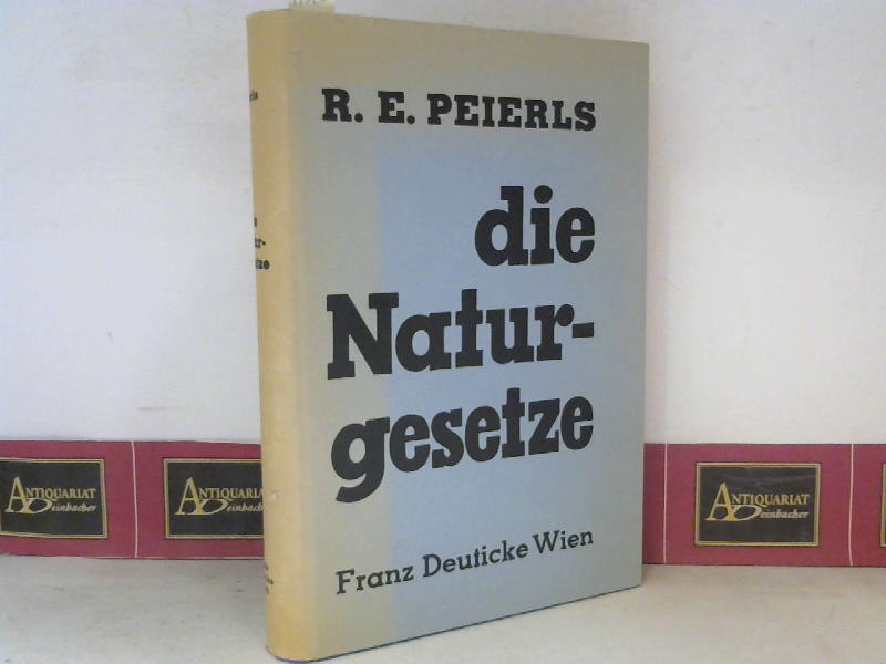 Peierls, R.E.:  Die Naturgesetze - Der Bau der Materie und seine Gesetzmigkeit. 