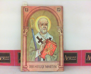 Mller, J.M.:  Der heilige Martin. (= Die Kirche in ihren Heiligen). 