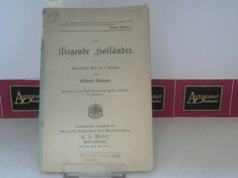 Wagner, Richard:  Der fliegende Hollnder - Romantische Oper in 3 Aufzgen - Ausgabe fr die Auffhrung des Knigl.Theaters in Hannover. 