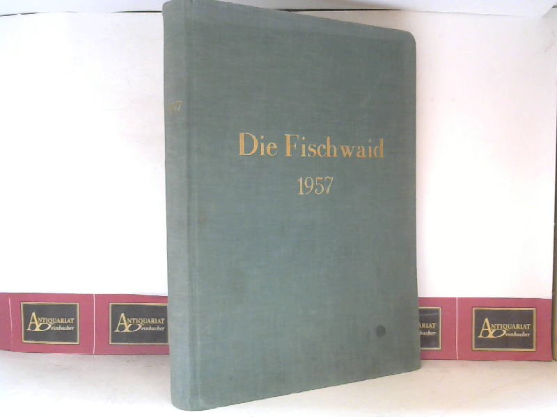 VDSF (Hrsg):  Die Fischwaid - Die Zeitschrift fr Sportfischerei - Jahrgang 1957. 
