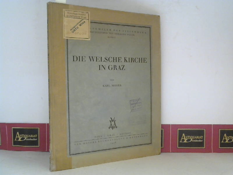 Moser, Karl:  Die Welsche Kirch in Graz. (= Kunstdenkmler der Steiermark, Band 1). 