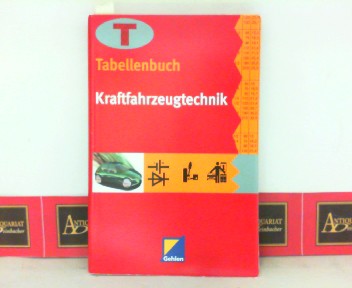 Berger, Kurt-Jrgen, Hans-Christian Ehlers Wolfgang Hammerstein u. a.:  Tabellenbuch Kraftfahrzeugtechnik. 