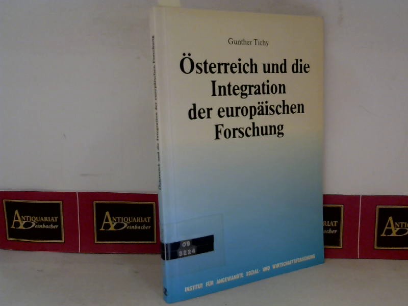 Tichy, Gunther:  sterreich und die Integration der europischen Forschung. 