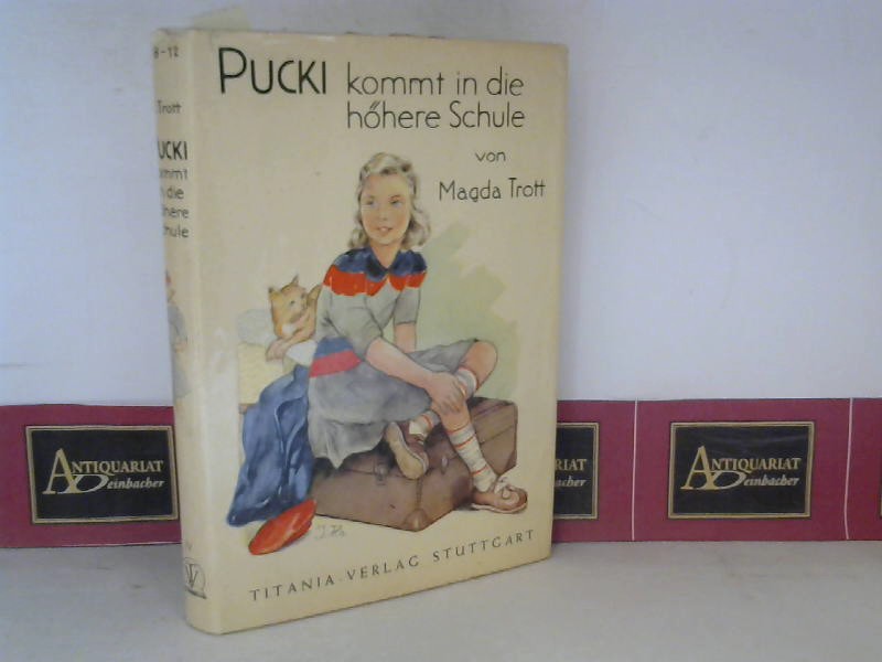 Trott, Magda:  Pucki kommt in die hhere Schule - Eine Erzhlung fr Kinder. 