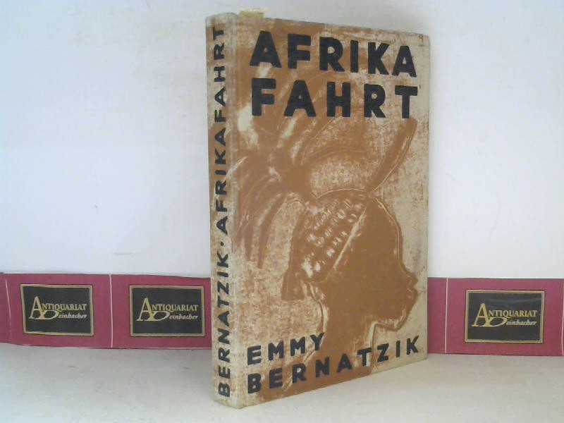Bernatzik, Emmy:  Afrikafahrt - Eine Frau bei den Negern Westafrikas. 