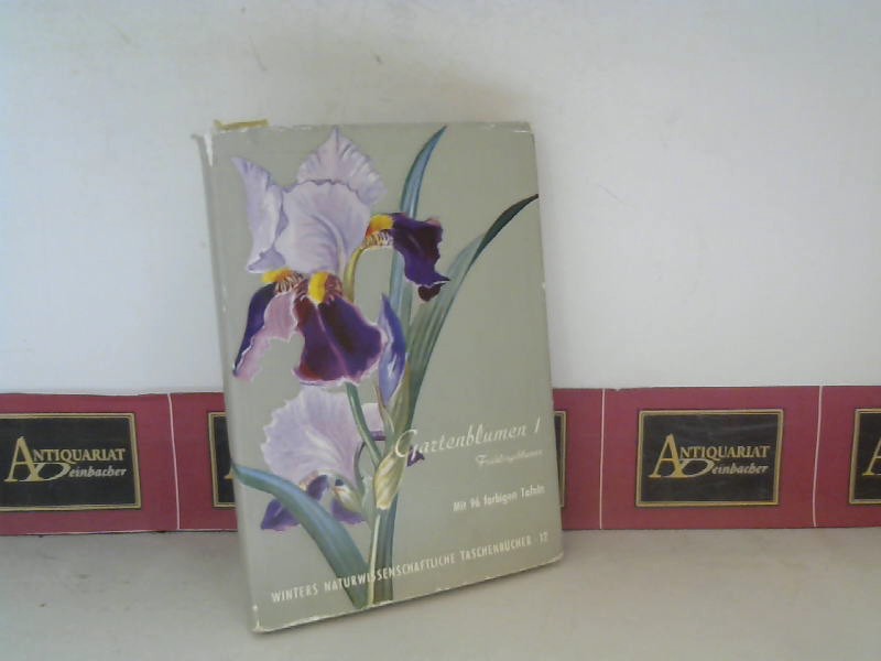 Gartenblumen - 1.Band: Frühlingsblumen. (= Winters naturwissenschaftlicher Taschenbücher 12).