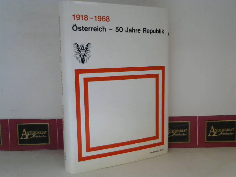 Scheidl, Karl und Ferdinand Hirt:  sterreich - 50 Jahre Republik. 1918-1968. 
