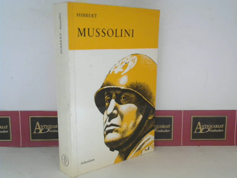 Hibbert, Christopher:  Mussolini. 