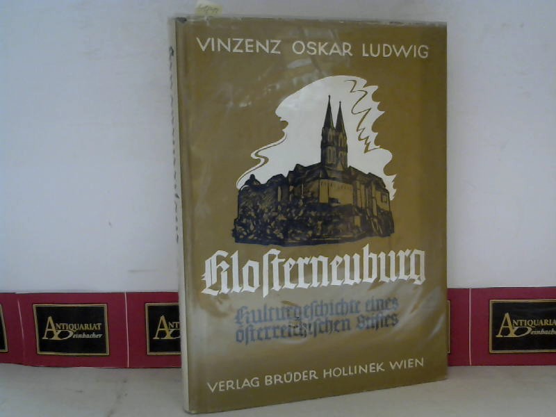 Ludwig, Vinzenz Oskar:  Klosterneuburg - Kulturgeschichte eines sterreichischen Stiftes. 