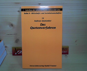 Quatember, Andreas:  Das Quotenverfahren. (= Schriften der Johannes-Kepler-Universitt Reihe B: Wirtschafts und Sozialwissenschaften, Band 16). 