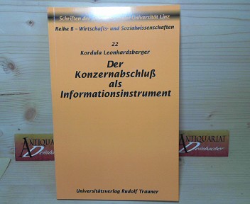 Leonhardsberger Kordula:  Der Konzernabschlu als Informationsinstrument. (= Schriften der Johannes-Kepler-Universitt Reihe B: Wirtschatfs- und Sozialwissenschaften, Band 22). 