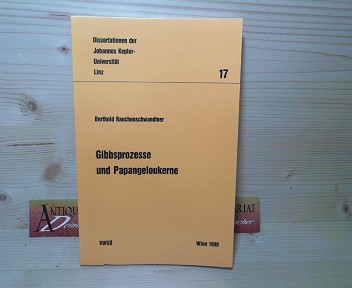 Rauchenschwandtner Berthold:  Gibbsprozesse und Papangeloukerne. (= Dissertationen der Johannes-Kepler-Universitt, 17). 