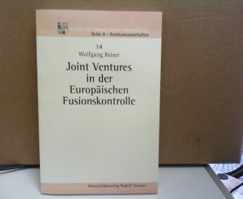 Reiser, Wolfgang:  Joint Ventures in der Europischen Fusionskontrolle. (= Schriften der Johannes-Kepler-Universitt Reihe A: Rechtswissenschaften, Band 14). 