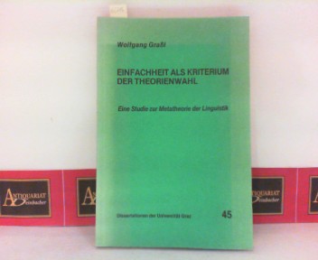 Gral, Wolfgang:  Einfachheit als Kriterium der Theorienwahl - Eine Studie zur Metatheorie der Linguistik. (= Dissertationen der Universitt Graz, 45). 