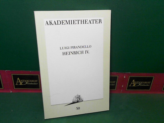 Pirandello, Luigi:  Heinrich IV.. (= Theaterprogramm Akademietheater 1989, Programmbuch 50). 