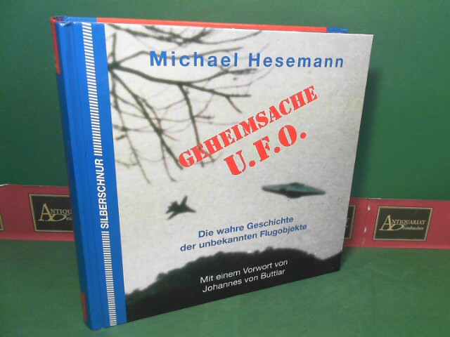 Hesemann, Michael:  Geheimsache U.F.O - Die wahre Geschichte der unbekannten Flugobjekte. 