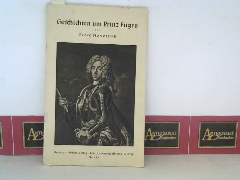 Nowottnik, Georg:  Geschichten um Prinz Eugen. (= Hillgers Deutsche Bcherei, Nr. 653). 