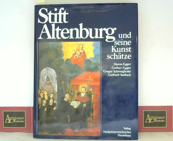 Egger, Hanna, Gerhart Egger und Gregor Schweighofer:  Stift Altenburg und seine Kunstschtze. 