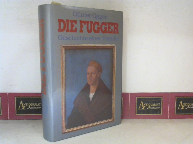 Ogger, Gnter:  Die Fugger - Geschichte einer Familie. 