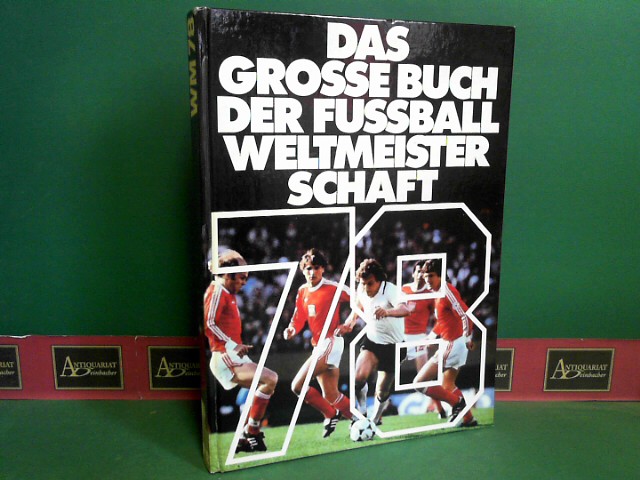 Hausmann, Manfred:  Das grosse Buch der Fussball Weltmeisterschaft 78. 