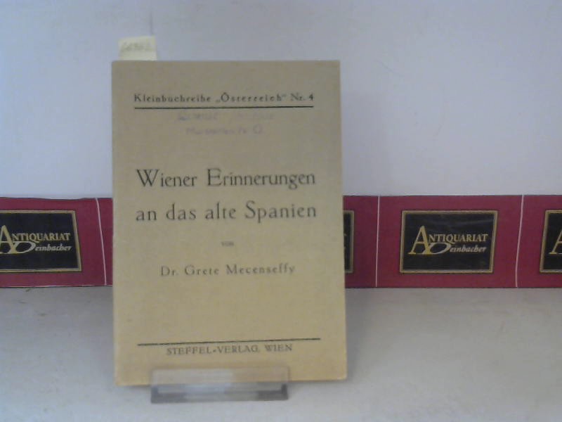 Mecenseffy, Grete:  Wiener Erinnerungen an das alte Spanien. (= Kleinbuchreihe sterreich Nr.4). 