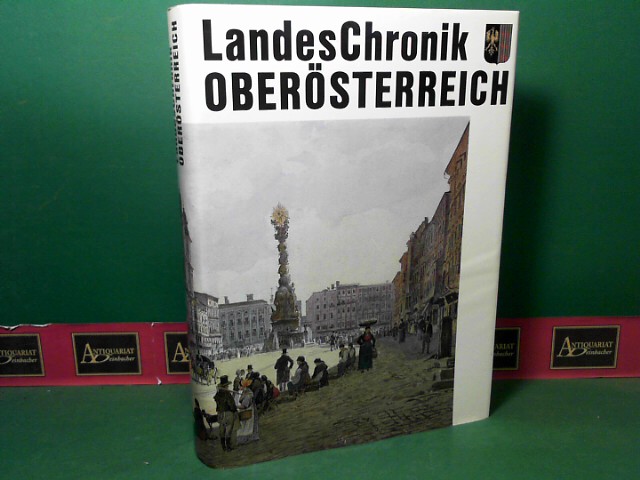 Lehr, Rudolf:  Landeschronik Obersterreich - 3000 Jahre in Daten, Dokumenten und Bildern. 