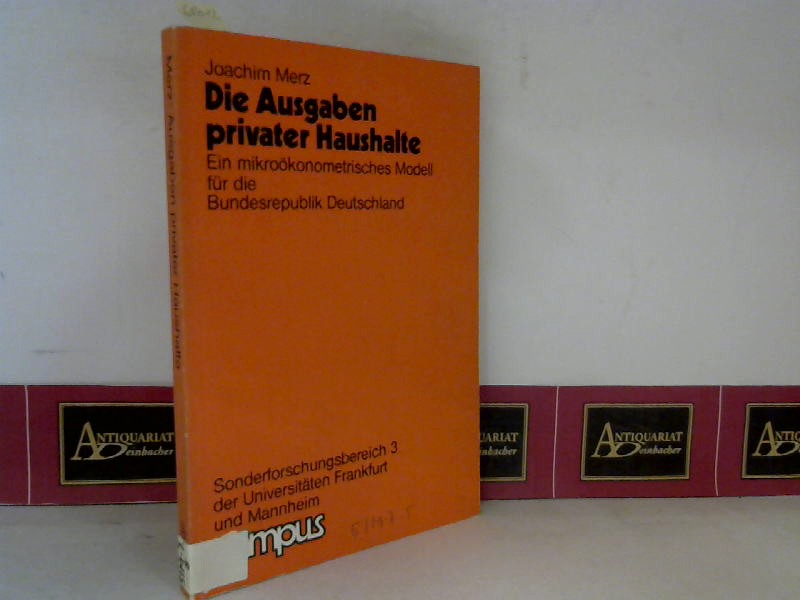 Merz, Joachim:  Die Ausgaben privater Haushalte. Ein mikroökonomisches Modell für die Bundesrepublik Deutschland. (= Sonderforschungsbereich 3 - Schriftenreihe, Band 5). 