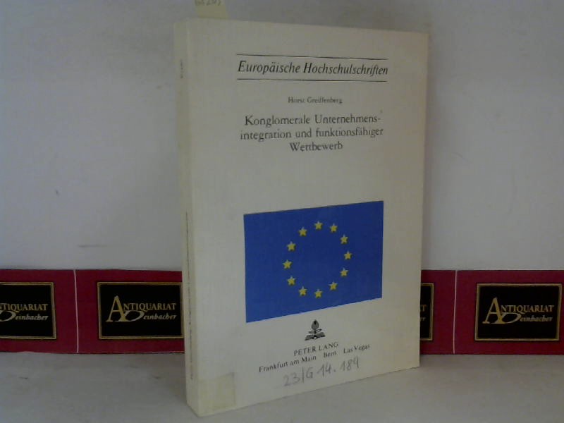 Greiffenberg, Horst:  Konglomerale Unternehmensintegration und funktionsfhiger Wettbewerb. (= Europische Hochschulschriften V/189). 