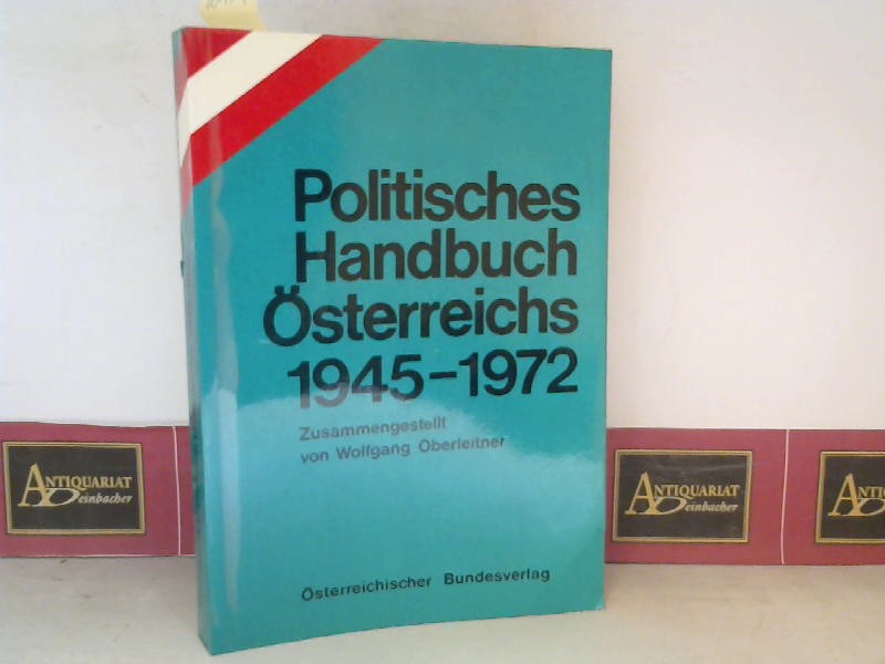 Oberleitner, Wolfgang:  Politisches Handbuch der Republik sterreich 1945-1972. 