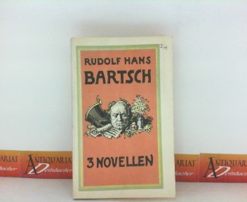 Bartsch, Rudolf Hans:  3 Novellen - Erzhlungen - Bilder von Franz Windhager. 