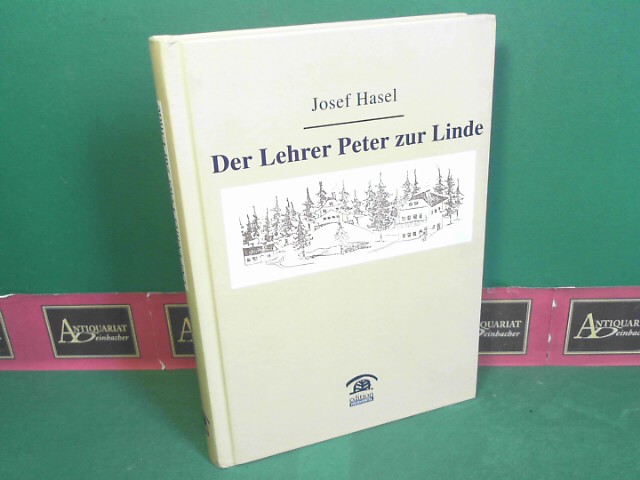 Hasel, Josef:  Der Lehrer Peter zur Linde. 