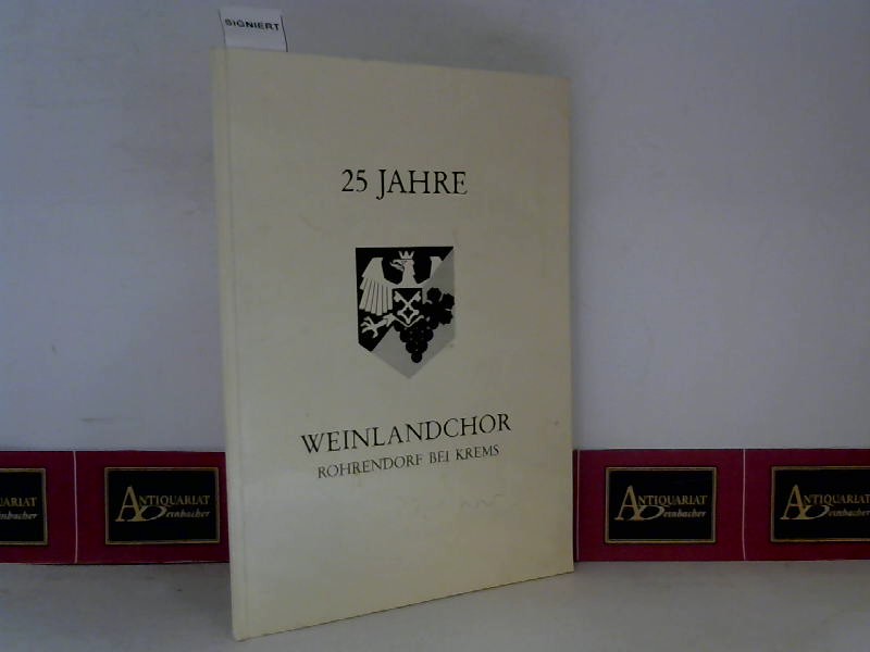 25 Jahre Weinlandchor - Rohrendorf bei Krems - Festschrift zur 25-Jahr-Feier.