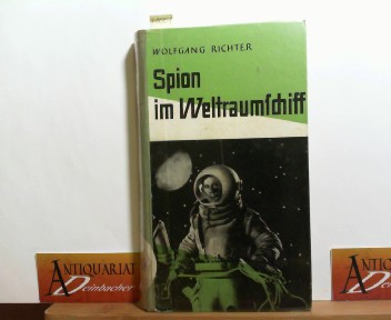 Richter, Wolfgang:  Spion im Weltraum - Auf Weltraumfahrt mit Luna I 